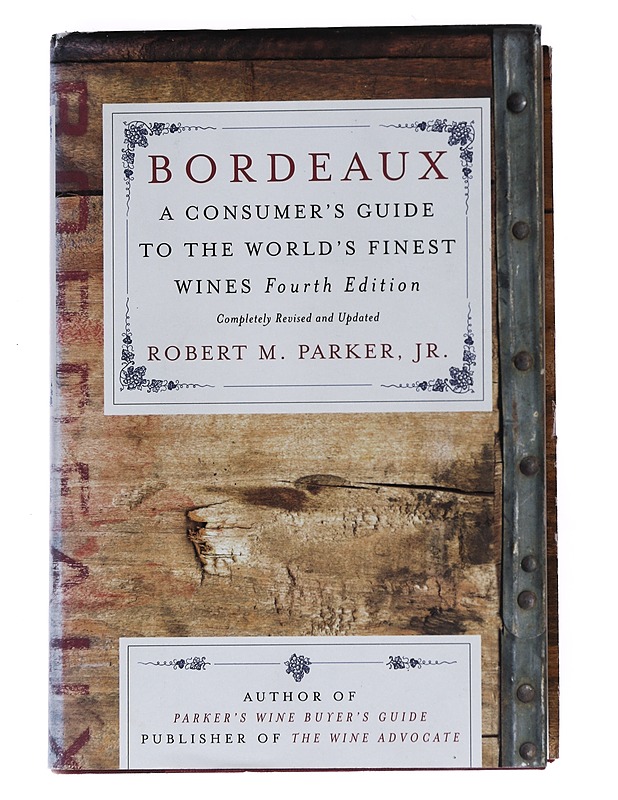 Bordeaux : A Consumer's Guide to the World's Finest Wines - Robert M. Parker , JR - Romaanit ja novellit - 10105535407 - 0