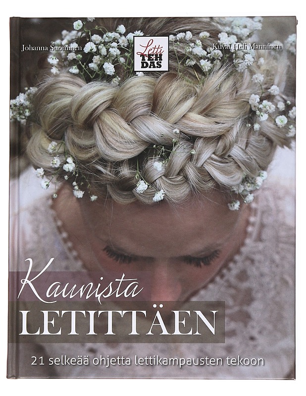 Kaunista letittäen : 21 selkeää ohjetta lettikampausten tekoon - Suominen, Johanna - Kirja lahjaksi - 10105535453 - 0