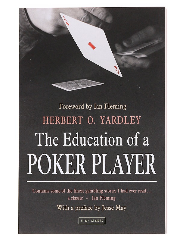 The education of poker player: including where and how one learns to win - Yardley, Herbert O. - Elämäkerrat ja muistelmat - 10105535463 - 0