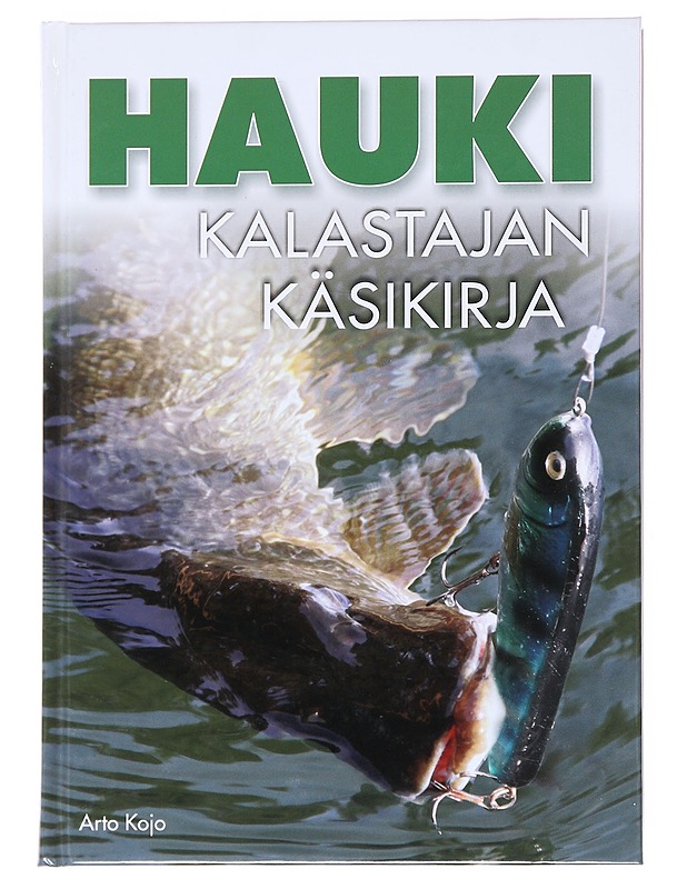 Hauki : kalastajan käsikirja - Arto Kojo - Tietokirjat - 10105535582 - 0