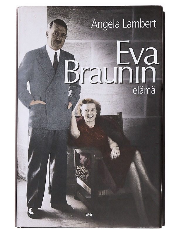 Eva Braunin elämä - Lambert, Angela - Elämäkerrat ja muistelmat - 10105535599 - 0