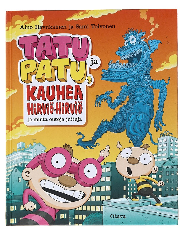 Tatu ja Patu, kauhea Hirviö-Hirviö ja muita outoja juttuja - Havukainen, Aino - Lastenkirjat - 10105535614 - 0