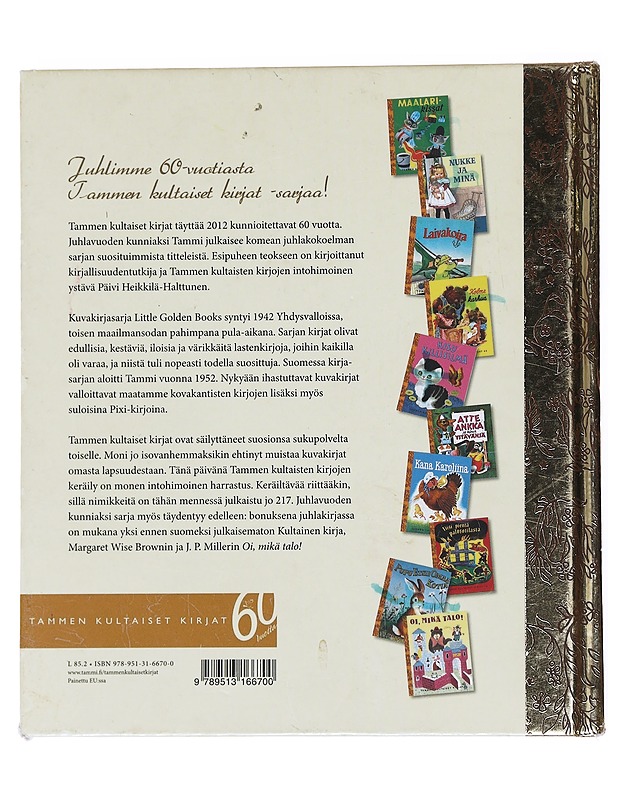 Tammen kultainen juhlakirja : Tammen kultaisten kirjojen 60-vuotisjuhlateos - Schurr, Cathleen - Lastenkirjat - 10105535632 - 1