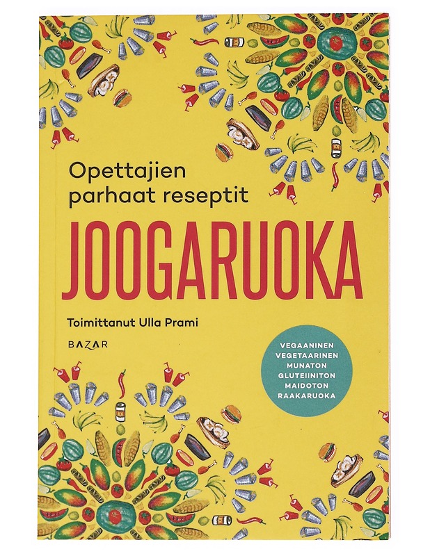 Joogaruoka : Opettajien parhaat reseptit - Prami, Ulla - Ruokakirjat - 10105535640 - 0