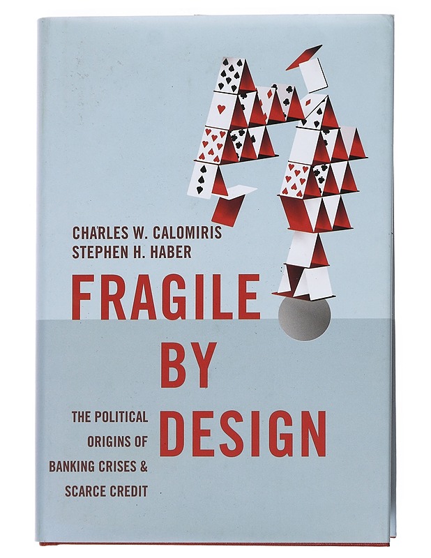 Fragile by design - Haber, Calomiris - Kaunokirjallisuus - 10105535733 - 0