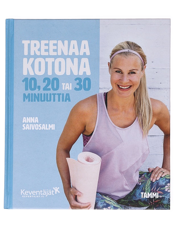 Treenaa kotona 10, 20 tai 30 minuuttia - Saivosalmi, Anna - Tietokirjat ja oppaat - 10105535798 - 0