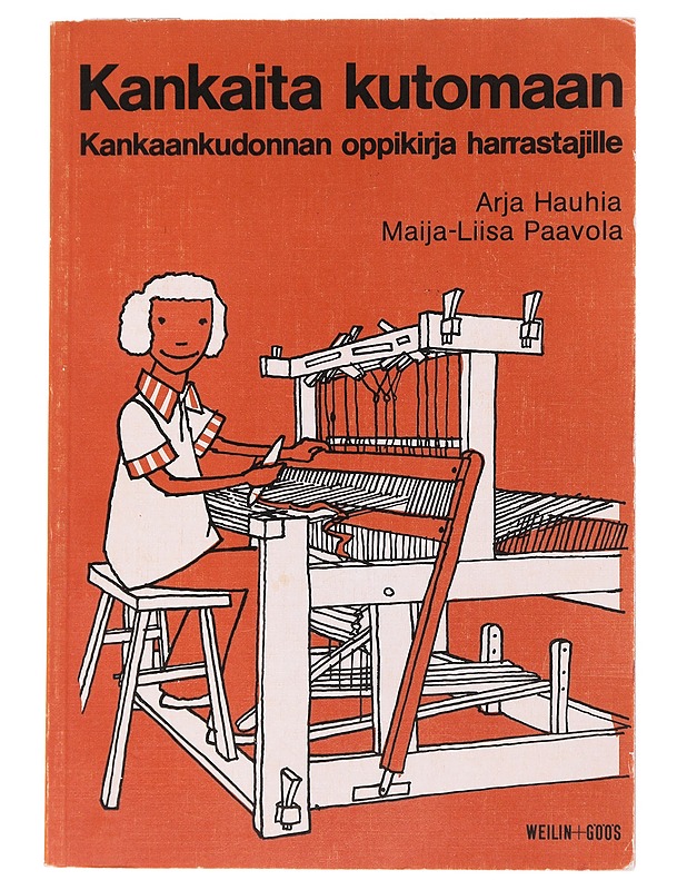 Kankaita kutomaan : kankaankudonnan oppikirja - Hauhia, Arja - Harrastekirjat - 10105535866 - 0