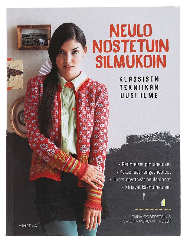 Neulo nostetuin silmukoin : klassisen tekniikan uusi ilme : tekniikoita, pintaneuleita, neuleohjeita - Goberstein, Faina - Harrastekirjat - 10105536109 - 0