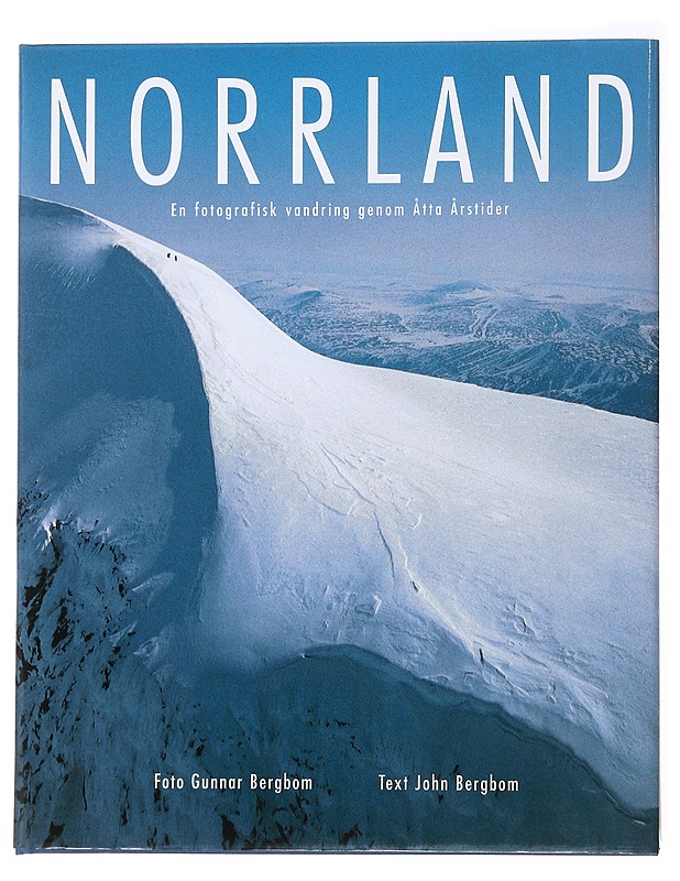 Norrland : A photographic journey through eight seasons of the year = Eine fotografische Wanderung durch acht Jahreszeiten = Un recorrido fotografico por ocho estaciones del ano =  - Kirja lahjaksi - 10105536139 - 0