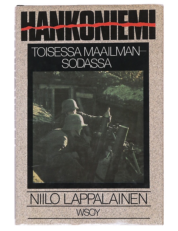 Hankoniemi toisessa maailmansodassa - Niilo Lappalainen - Historiakirjat - 10105536140 - 0