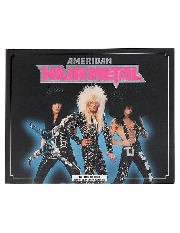 American hair metal - Blush, Steven - Musiikki- ja elokuvakirjat - 10105536168 - 0