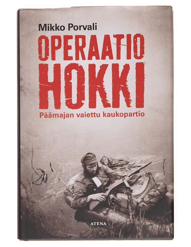 Operaatio Hokki : Päämajan vaiettu kaukopartio - Mikko Porvali - Elämäkerrat ja muistelmat - 10105536215 - 0
