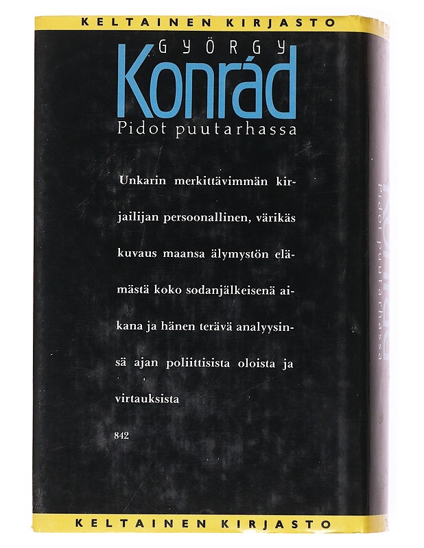 Pidot puutarhassa : romaani ja työpäiväkirja - Konrád, György - Kaunokirjallisuus - 10105536286 - 1