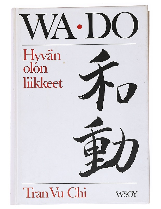 WA-DO : hyvän olon liikkeet - Tran, Vu Chi - Tietokirjat ja oppaat - 10105536350 - 0