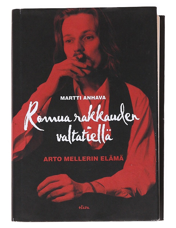 Romua rakkauden valtatiellä : Arto Mellerin elämä - Martti Anhava - Elämäkerrat ja muistelmat - 10105536360 - 0