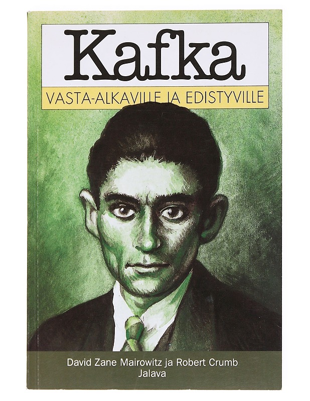 Kafka vasta-alkaville ja edistyville - Mairowitz, David Zane - Elämäkerrat ja muistelmat - 10105536393 - 0