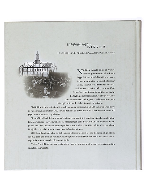 Inhimillinen Nikkilä : Helsingin suuri mielisairaala Sipoossa 1914-1999 - Sirkka Liisa Tuovinen - Elämäkerrat ja muistelmat - 10105536626 - 1