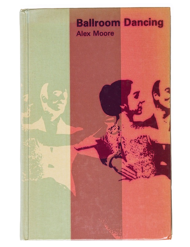 Ballroom dancing - Moore, Alex - Tietokirjat ja oppaat - 10105536630 - 0