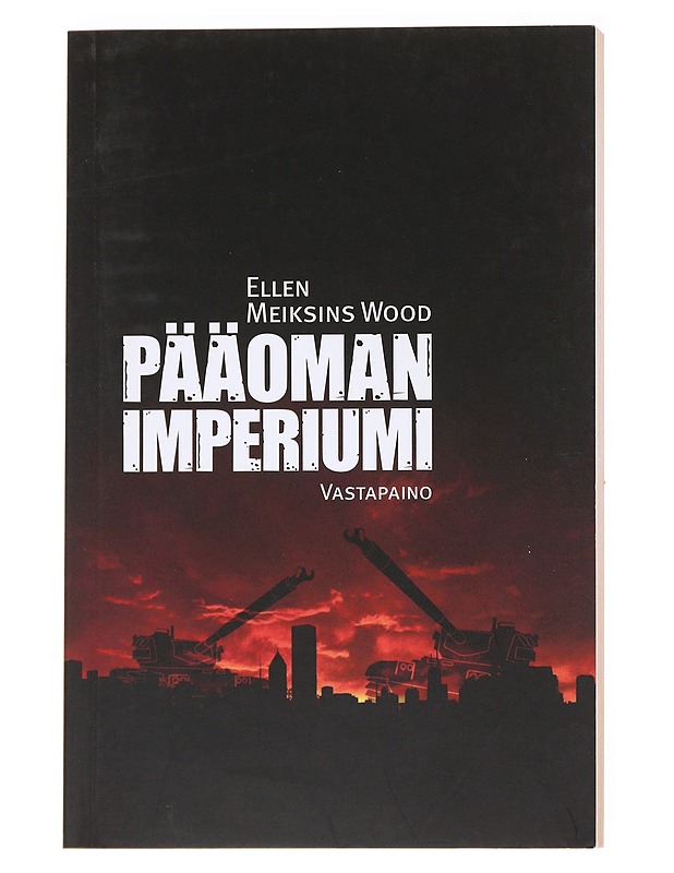 Pääoman imperiumi - Wood, Ellen Meiksins - Historiakirjat - 10105536639 - 0
