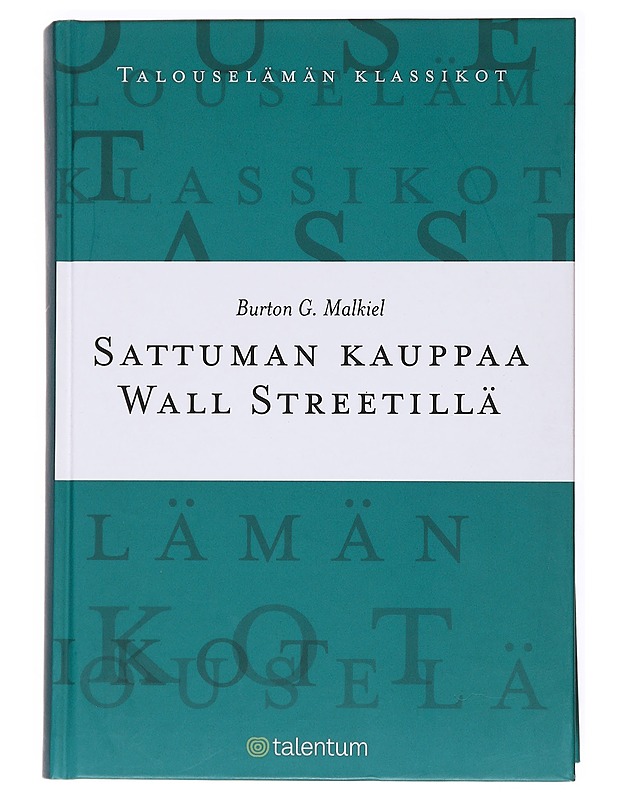 Sattuman kauppaa Wall Streetillä - Malkiel, Burton G. - Tietokirjat ja oppaat - 10105536658 - 0