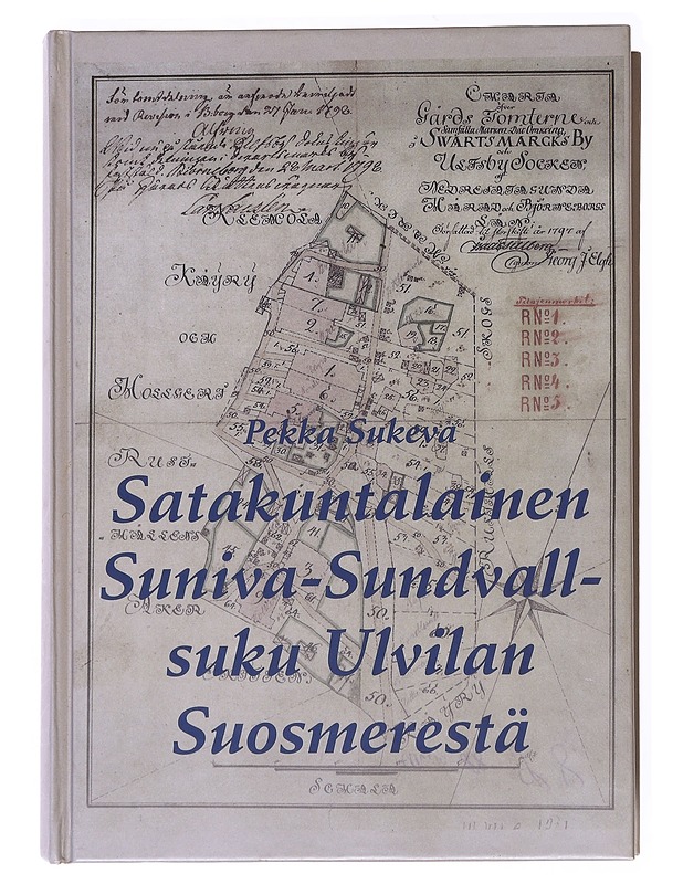 Satakuntalainen Suniva-Sundvall-suku Ulvilan Suosmerestä - Pekka Sukeva - Elämäkerrat ja muistelmat - 10105536686 - 0