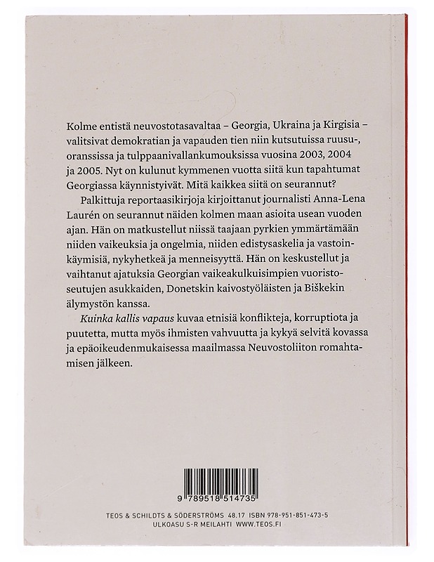Kuinka kallis vapaus : Värivallankumouksista Georgiassa, Ukrainassa ja Kirgisiassa - Laurén, Anna-Lena - Historiakirjat - 10105536789 - 1