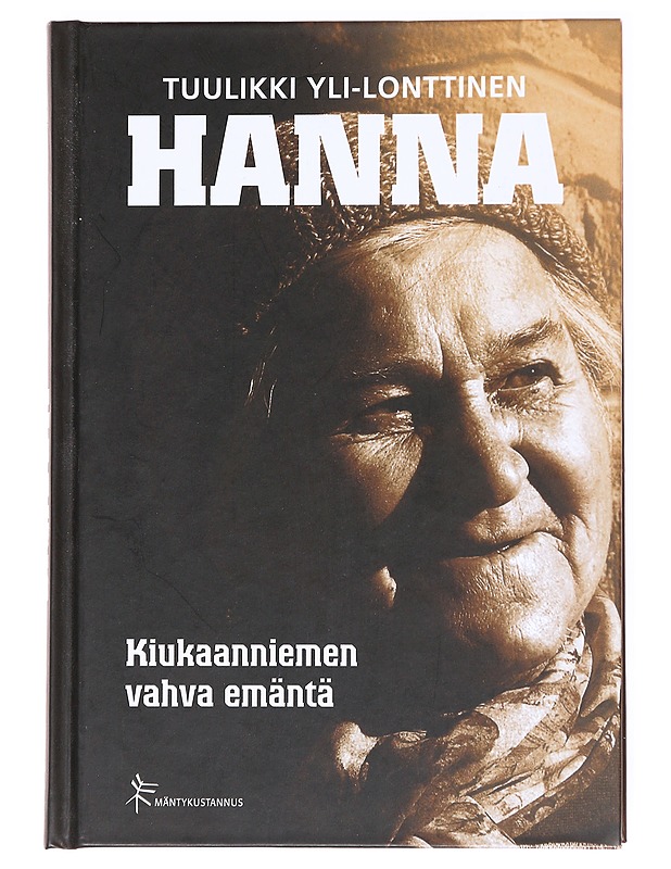 Hanna : Kiukaanniemen vahva emäntä - Tuulikki Yli-Lonttinen - Romaanit ja novellit - 10105536800 - 0