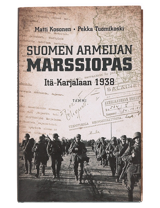 Suomen armeijan marssiopas Itä-Karjalaan 1938 - Kosonen, Matti - Historiakirjat - 10105536826 - 0