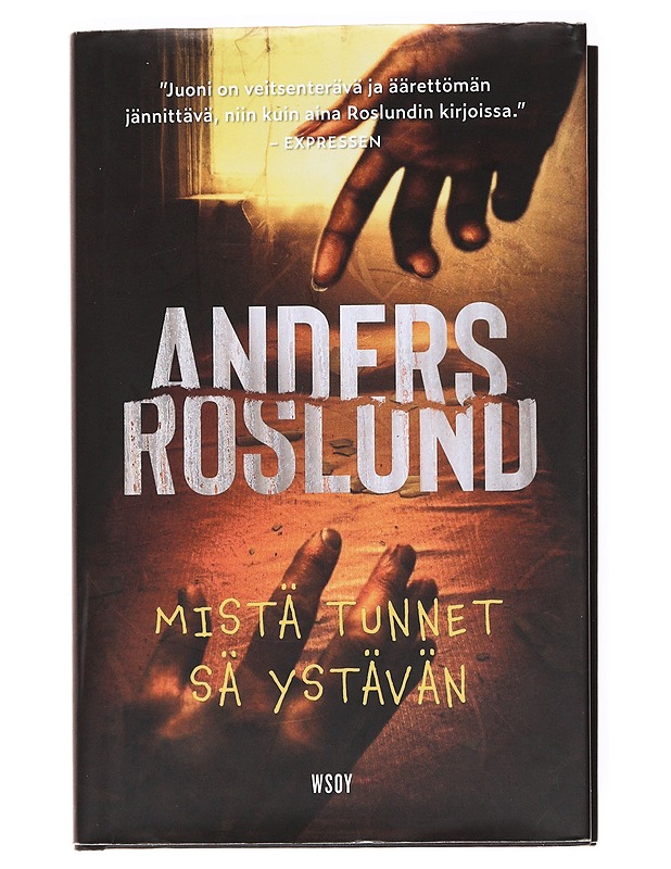 Mistä tunnet sä ystävän - Roslund, Anders - Romaanit ja novellit - 10105536844 - 0