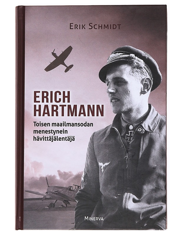 Erich Hartmann : Toisen maailmansodan menestynein hävittäjälentäjä - Schmidt, Erik - Elämäkerrat ja muistelmat - 10105536857 - 0