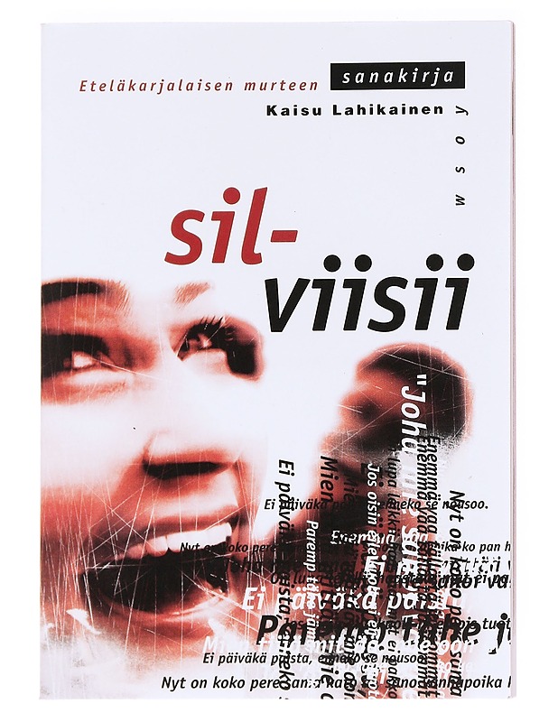Silviisii : Eteläkarjalaisen murteen sanakirja - Lahikainen, Kaisu - Tietokirjat ja oppaat - 10105536907 - 0