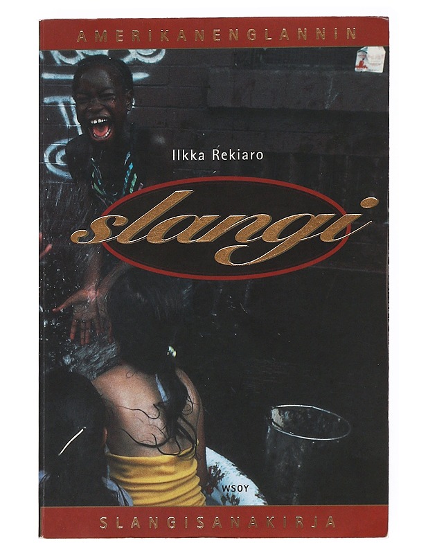 Slangi : amerikanenglannin slangisanakirja - Ilkka Rekiaro - Tietokirjat ja oppaat - 10105536950 - 0
