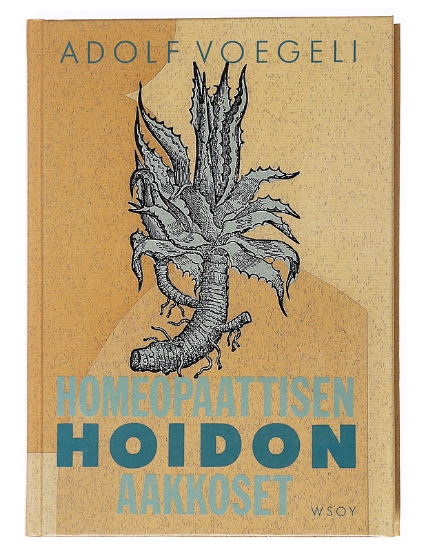 Homeopaattisen hoidon aakkoset - Voegeli, Adolf - Tietokirjat ja oppaat - 10105536956 - 0