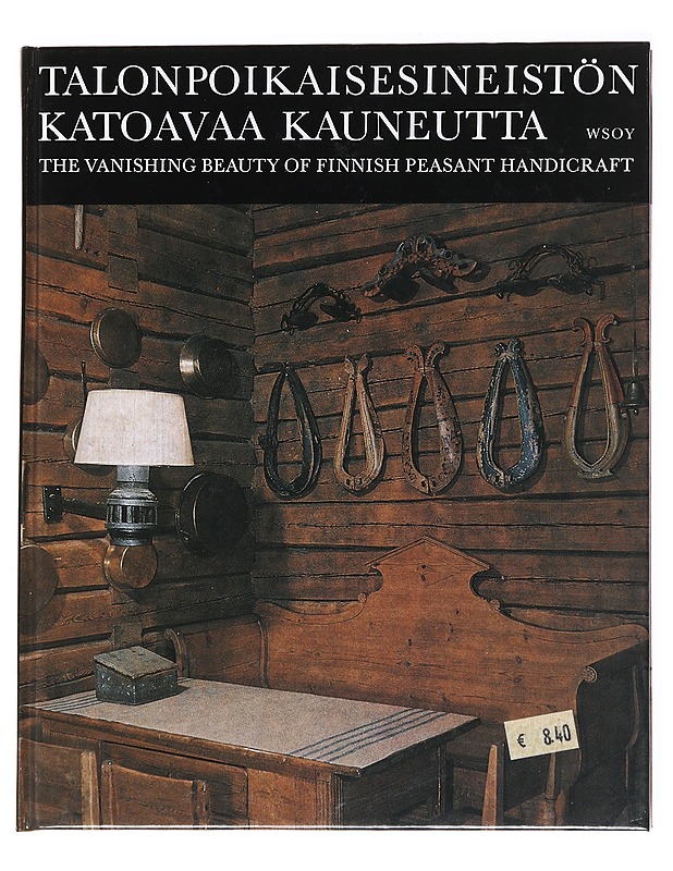 Talonpoikaisesineistön katoavaa kauneutta - Lauri Jäntti - Historiakirjat - 10105537019 - 0