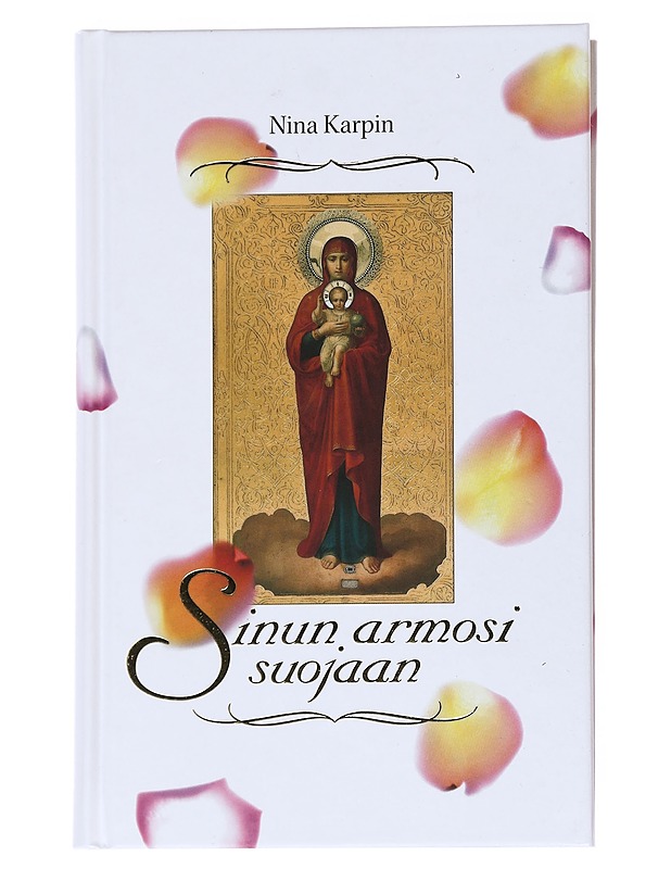 Sinun armosi suojaan - Nina Karpin - Romaanit ja novellit - 10105537025 - 0