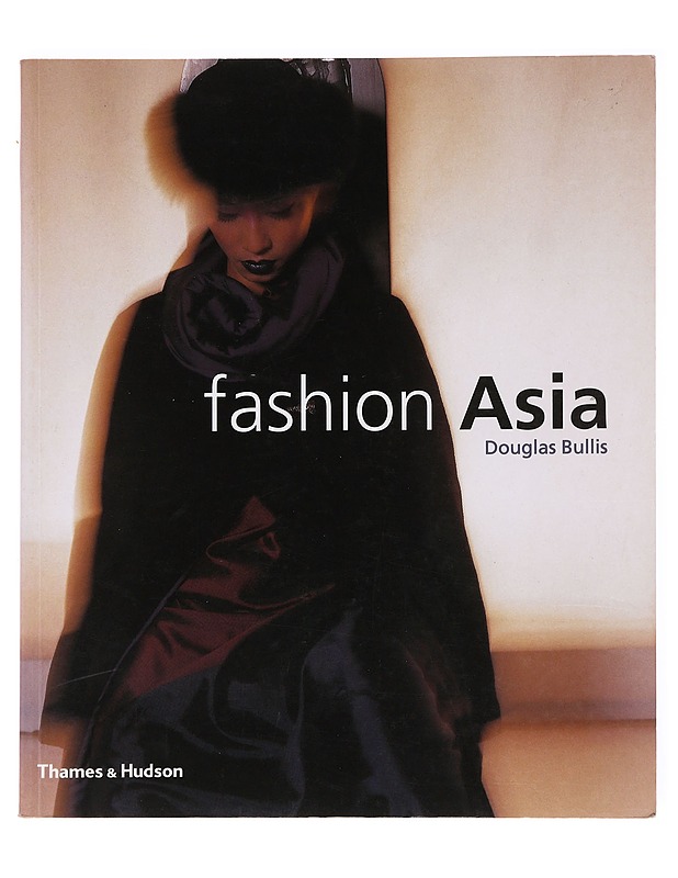 Fashion Asia - Bullis, Douglas - Tietokirjat ja oppaat - 10105537074 - 0