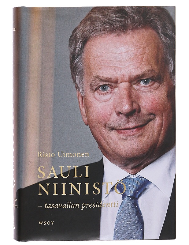 Sauli Niinistö : tasavallan presidentti - Risto Uimonen - Elämäkerrat ja muistelmat - 10105537107 - 0