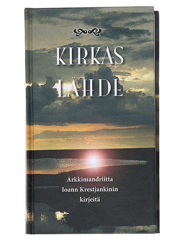 Kirkas lähde :  arkkimandriitta Ioann Krestjankinin kirjeitä - Krestjankin, Ioann - Elämäkerrat ja muistelmat - 10105537109 - 0