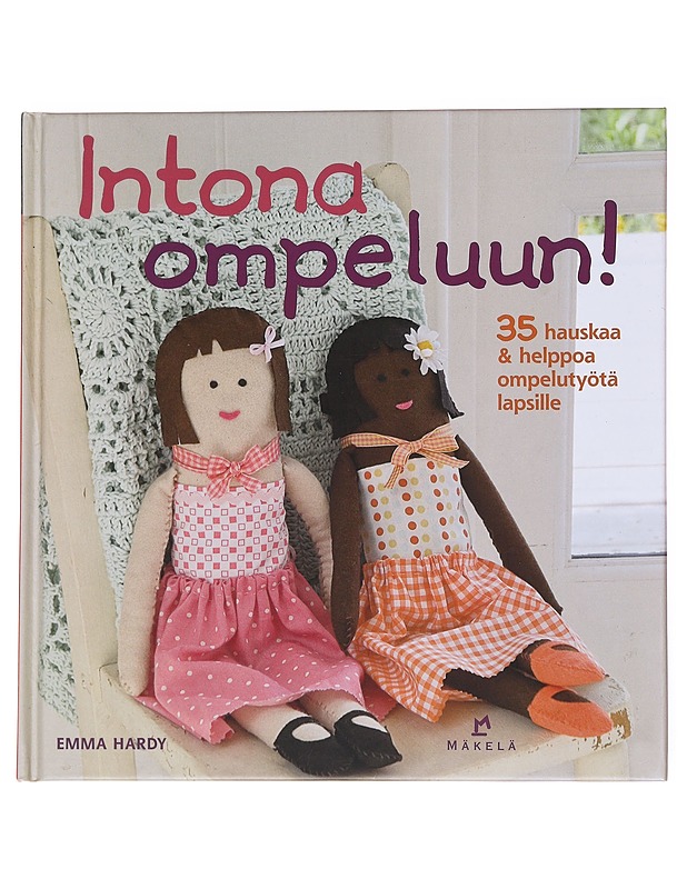 Intona ompeluun! : 35 hauskaa ja helpoa Ompelutyötä Lapsille - Tietokirjat - 10105537129 - 0