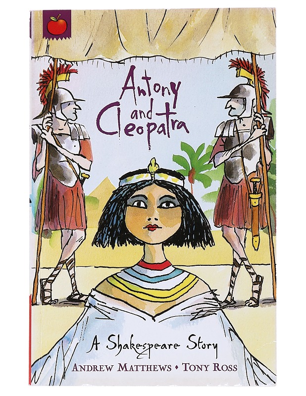 Antony and Cleopatra, A Shakespeare Story - Andrew Matthews - Lastenkirjat - 10105537162 - 0