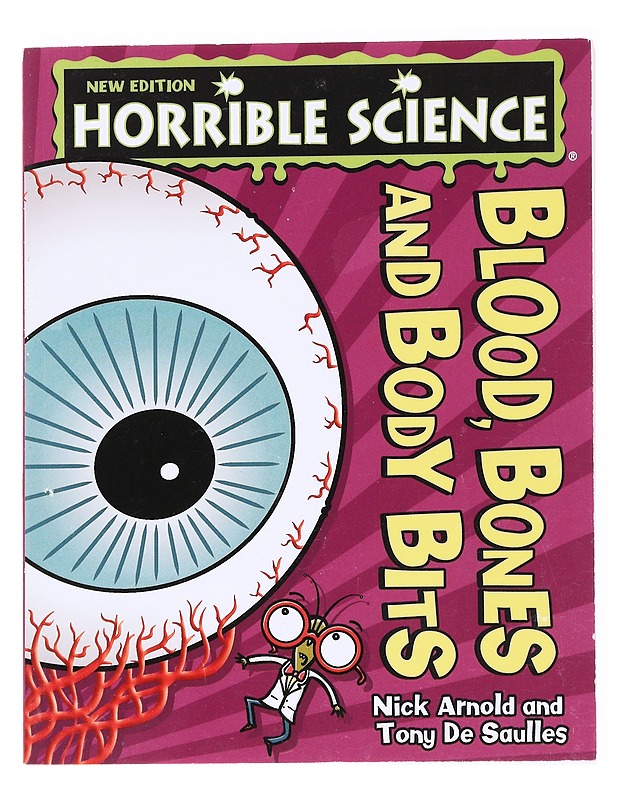 Horrible Science : Blood, Bones and Body Bits - Tony De Saulles & Nick Arnold - Lastenkirjat - 10105537184 - 0