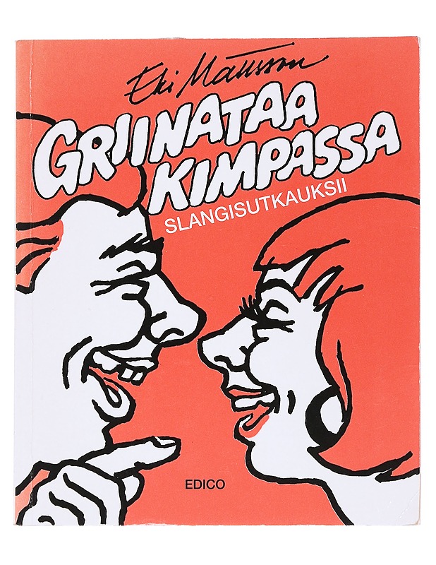 Griinataa kimpassa : slangisutkauksii - Mattsson, Erkki - Kaunokirjallisuus - 10105537188 - 0