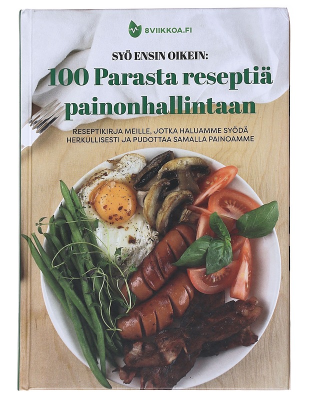 Syö ensin oikein : 100 parasta reseptiä painonhallintaan - Karppi, Anu - Ruokakirjat - 10105537187 - 0