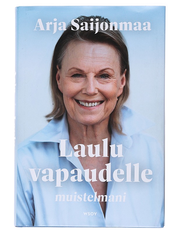 Laulu vapaudelle : muistelmani - Saijonmaa, Arja - Elämäkerrat ja muistelmat - 10105537193 - 0