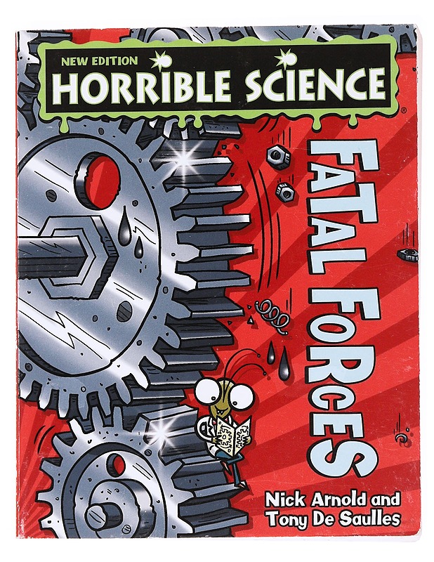 Horrible Science : Fatal Forces - Tony De Saulles & Nick Arnold - Lastenkirjat - 10105537207 - 0