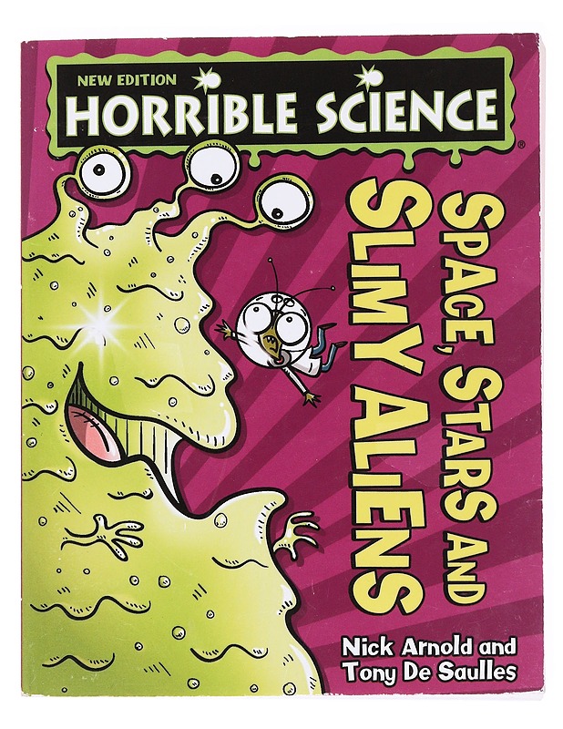 Horrible Science : Space, Stars and Slimy Aliens - Tony De Saulles & Nick Arnold - Lastenkirjat - 10105537213 - 0