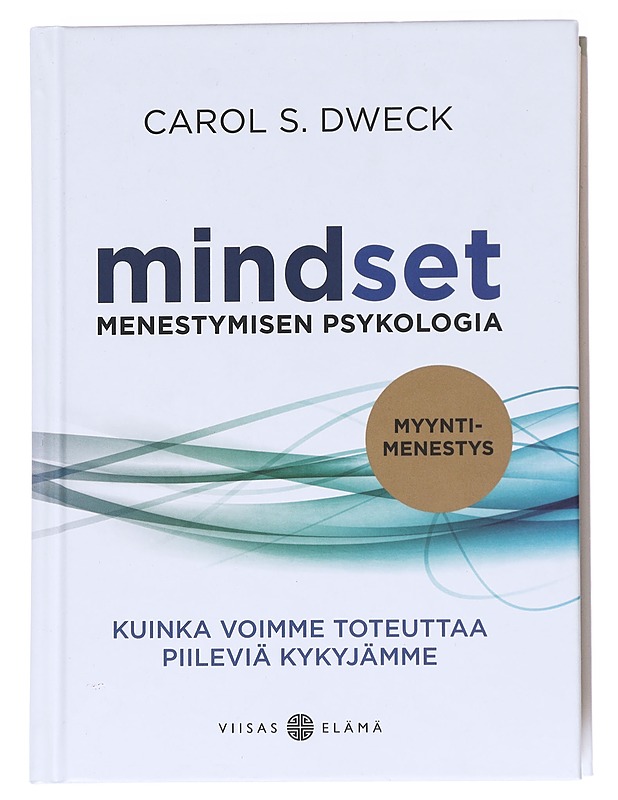 Mindset : menestymisen psykologia : kuinka voimme toteuttaa piileviä kykyjämme - Dweck, Carol S. - Tietokirjat ja oppaat - 10105537231 - 0