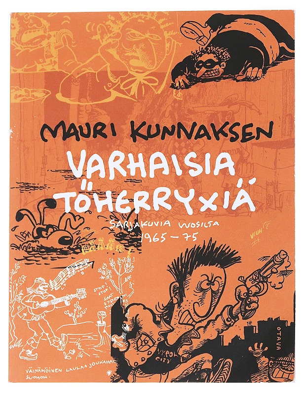 Mauri Kunnaksen varhaisia töherryxiä : Sarjakuvia vuosilta 1965-75 - Kunnas, Mauri - Sarjakuvat - 10105537239 - 0