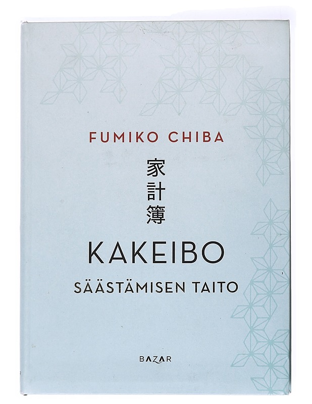 Kakeibo : säästämisen taito - Chiba, Fumiko - Tietokirjat ja oppaat - 10105537311 - 0