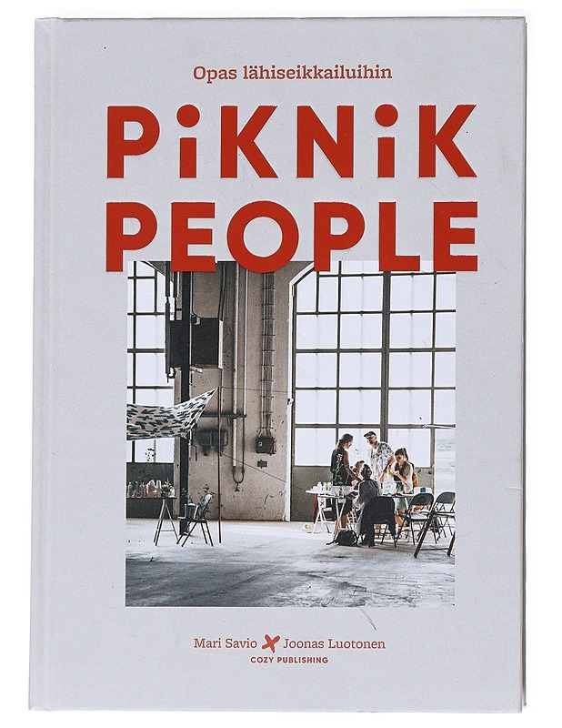 Piknik people : opas lähiseikkailuihin - Savio, Mari - Ruokakirjat - 10105537322 - 0